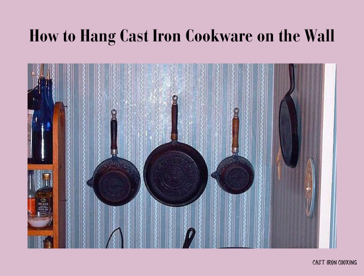https://trycookingwithcastiron.com/wp-content/uploads/2021/11/How-to-Hang-Cast-Iron-Cookware-on-the-Wall-TITLE.png