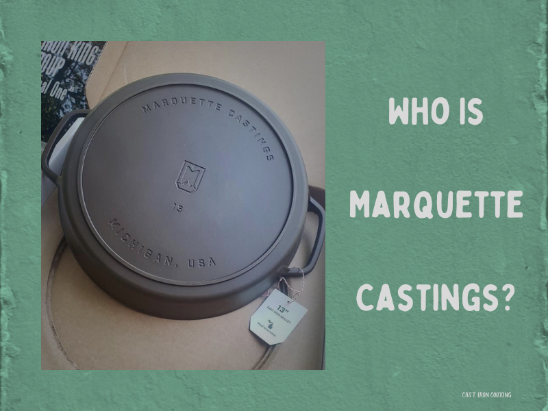 Marquette Castings Cast Iron Skillets Last a Lifetime